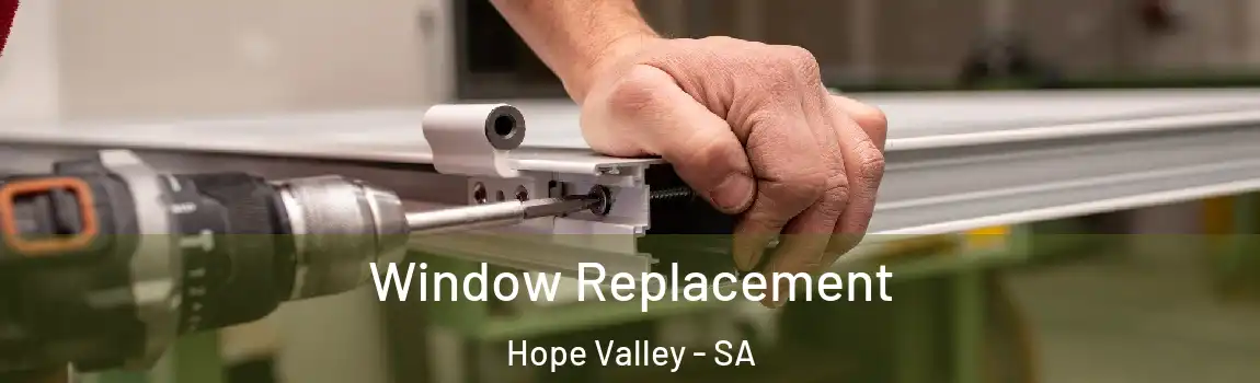 Window Replacement Hope Valley - SA