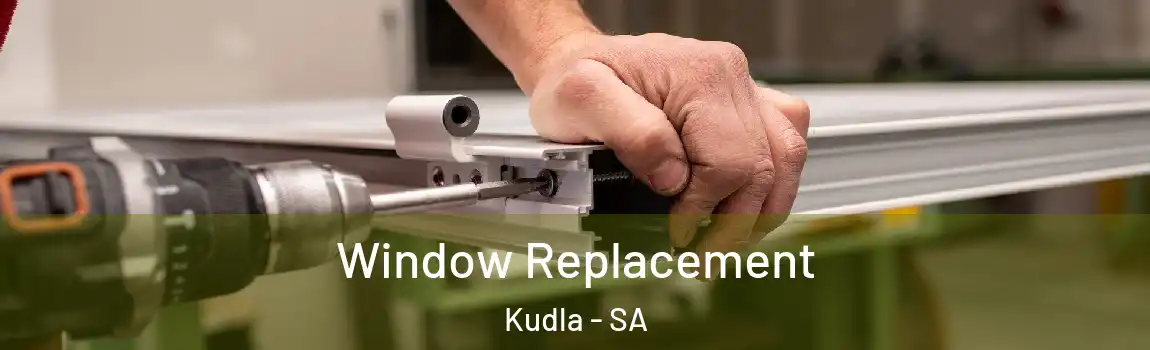 Window Replacement Kudla - SA