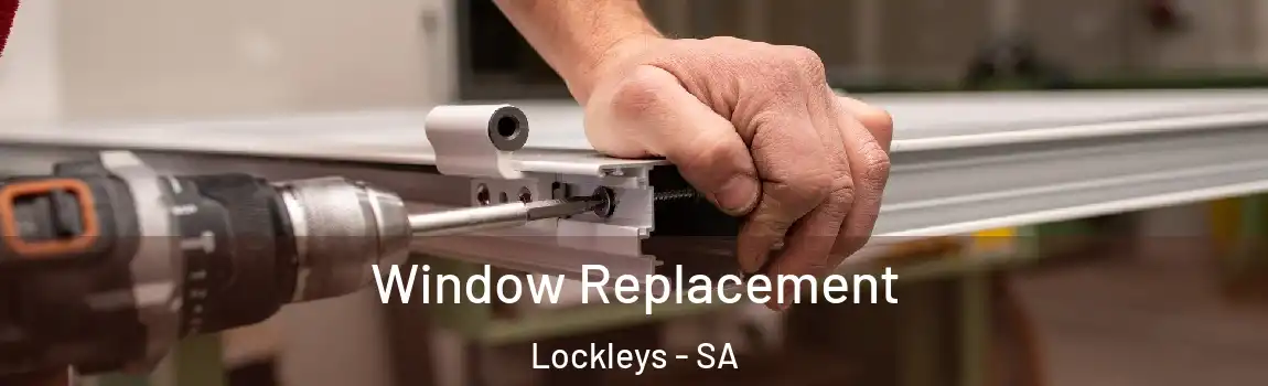  Window Replacement Lockleys - SA