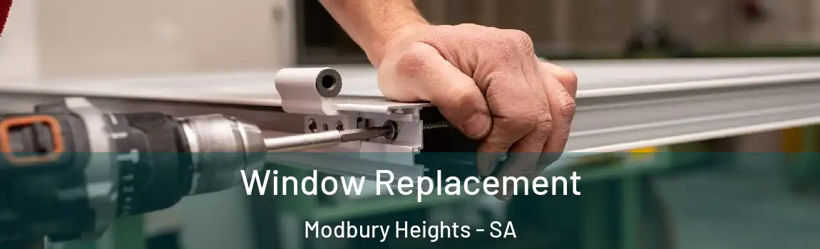 Window Replacement Modbury Heights - SA