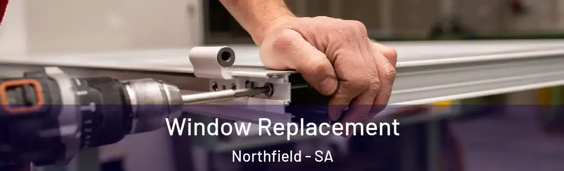  Window Replacement Northfield - SA