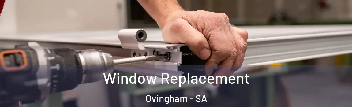 Window Replacement Ovingham - SA