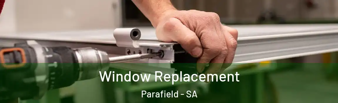  Window Replacement Parafield - SA