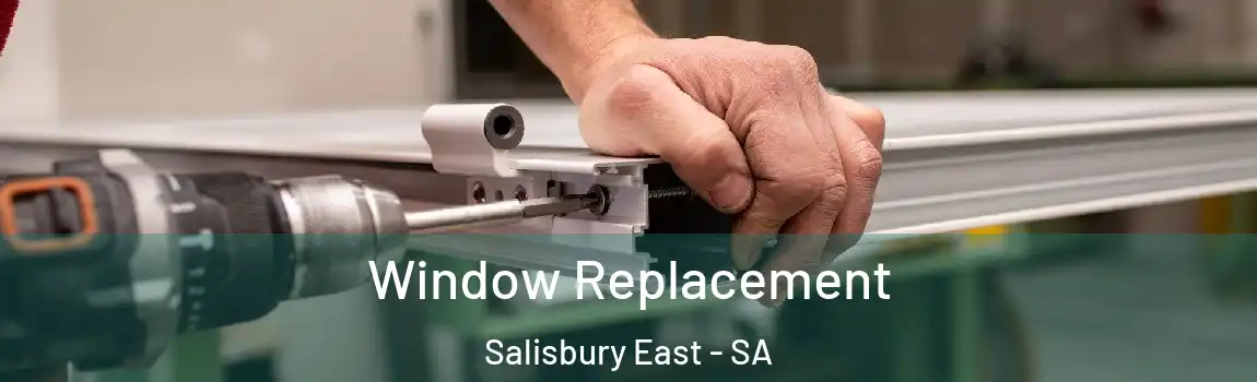  Window Replacement Salisbury East - SA