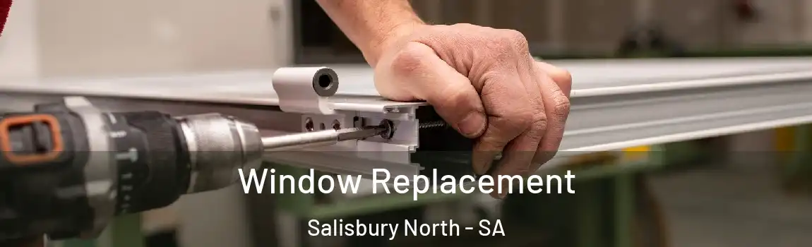  Window Replacement Salisbury North - SA