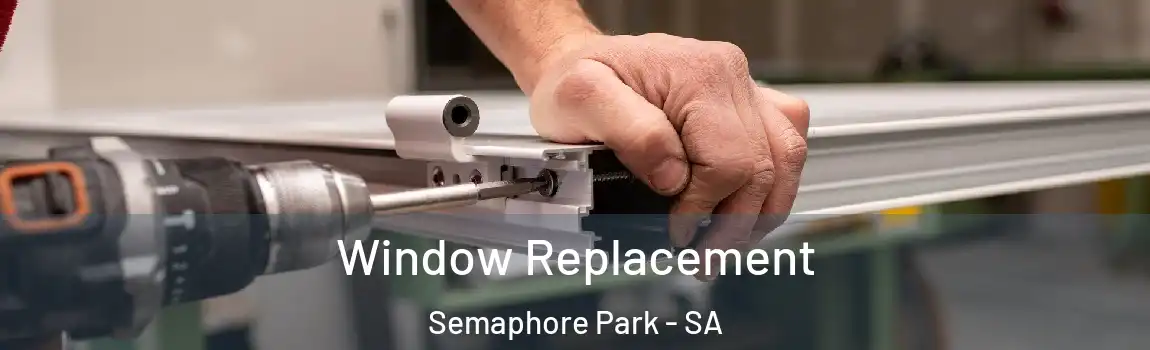 Window Replacement Semaphore Park - SA