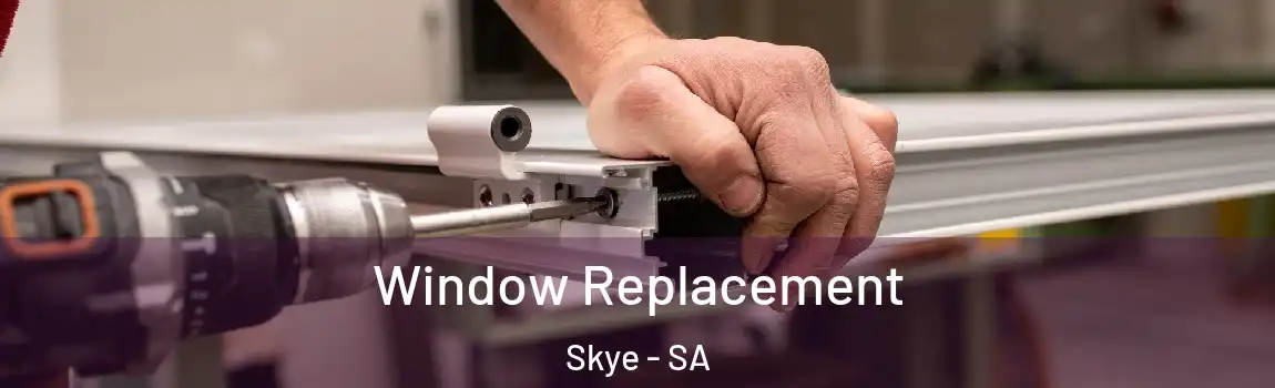  Window Replacement Skye - SA
