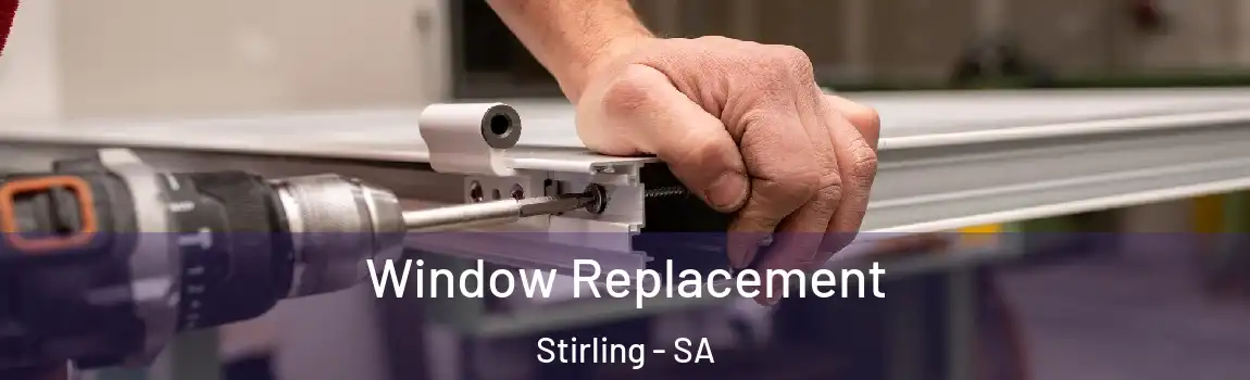 Window Replacement Stirling - SA