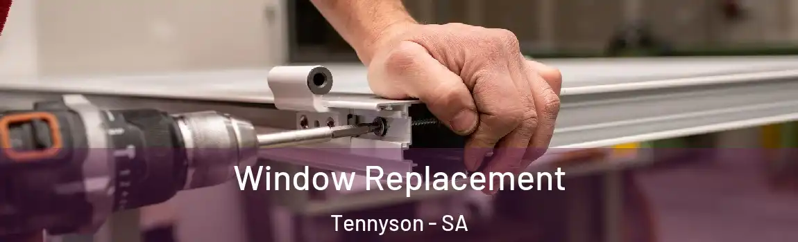  Window Replacement Tennyson - SA