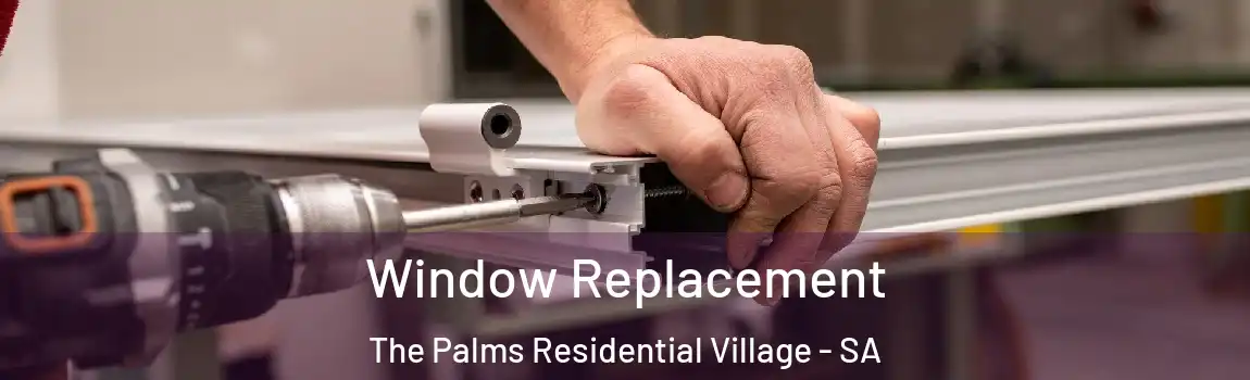 Window Replacement The Palms Residential Village - SA