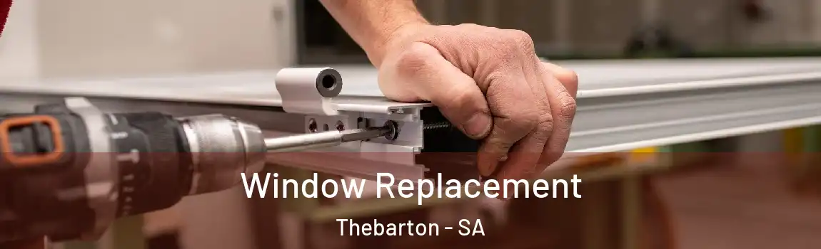  Window Replacement Thebarton - SA