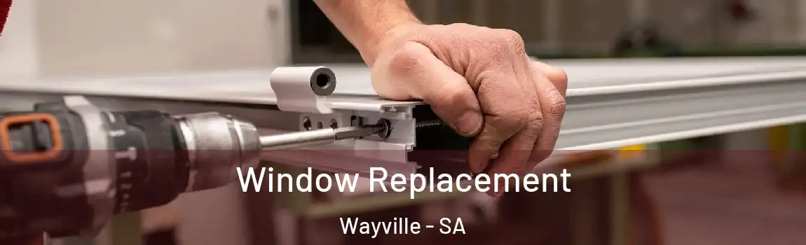Window Replacement Wayville - SA