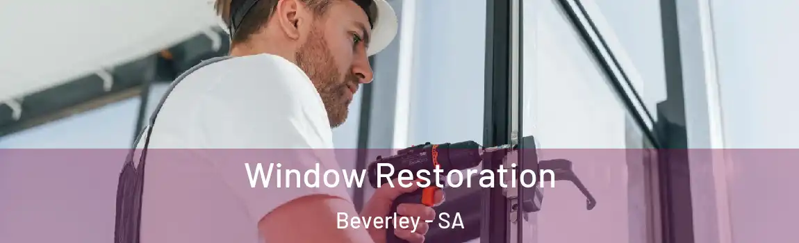  Window Restoration Beverley - SA