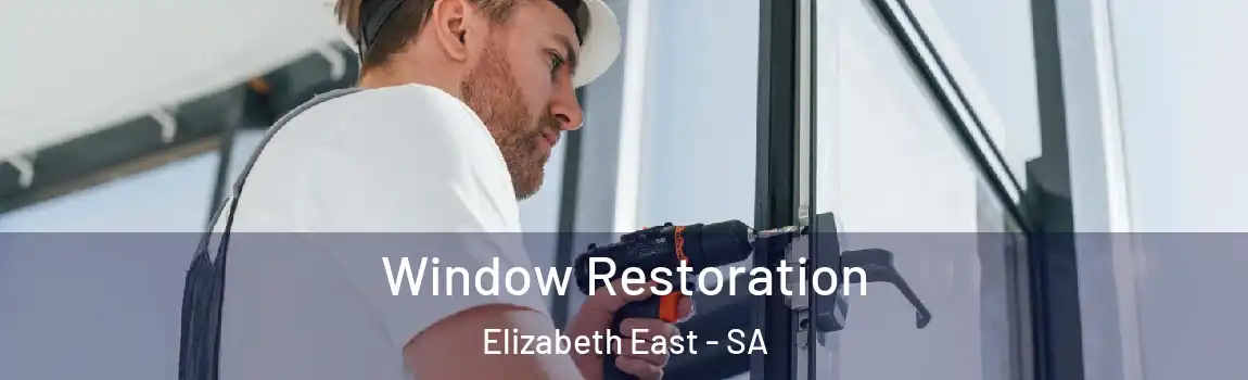 Window Restoration Elizabeth East - SA
