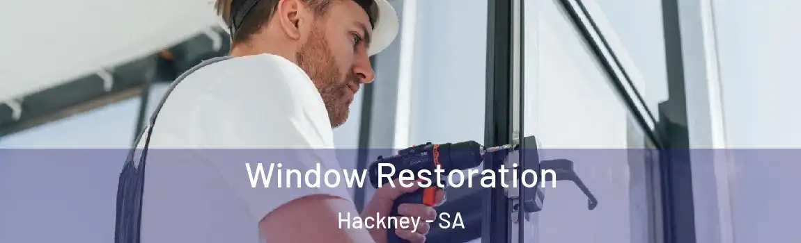  Window Restoration Hackney - SA
