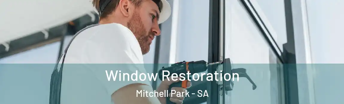 Window Restoration Mitchell Park - SA
