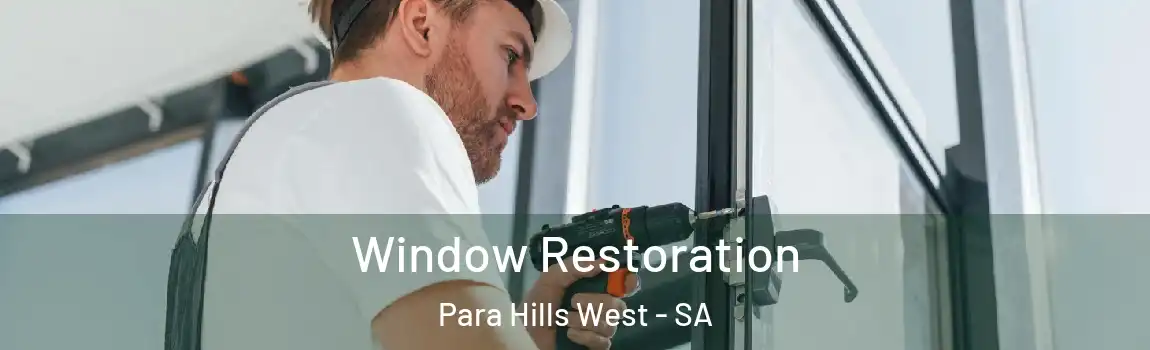  Window Restoration Para Hills West - SA