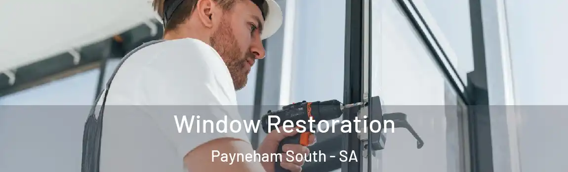 Window Restoration Payneham South - SA