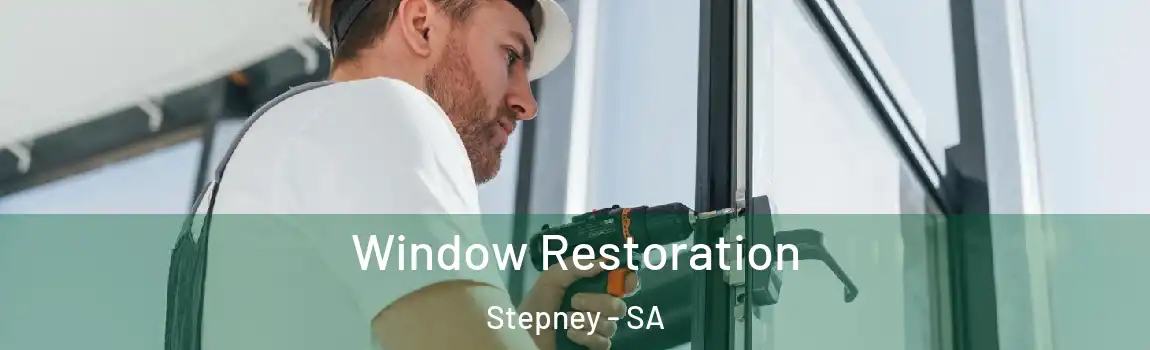 Window Restoration Stepney - SA