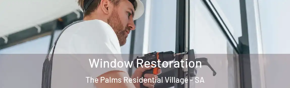 Window Restoration The Palms Residential Village - SA