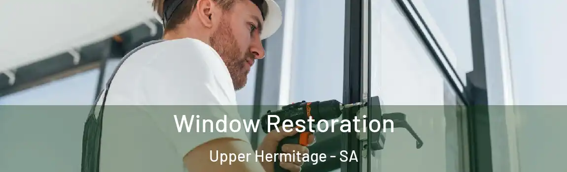  Window Restoration Upper Hermitage - SA