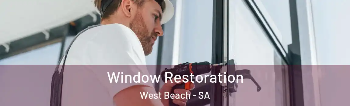  Window Restoration West Beach - SA